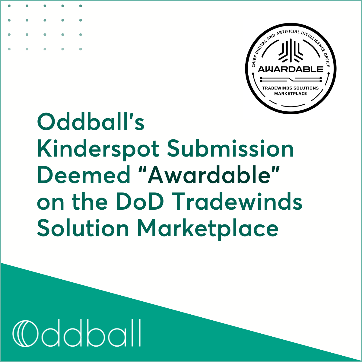 Oddball’s Kinderspot Submission Deemed “Awardable” on the DoD Tradewinds Solution Marketplace