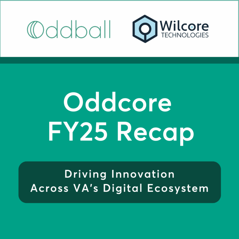 Oddcore FY25 Recap. Driving innovation across VA's digital ecosystem. Oddball logo and Wilcore Technologies logo.